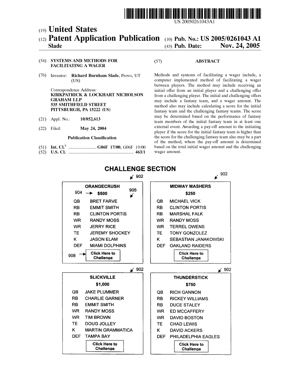 (12) Patent Application Publication (10) Pub. No.: US 2005/0261043 A1 Slade (43) Pub