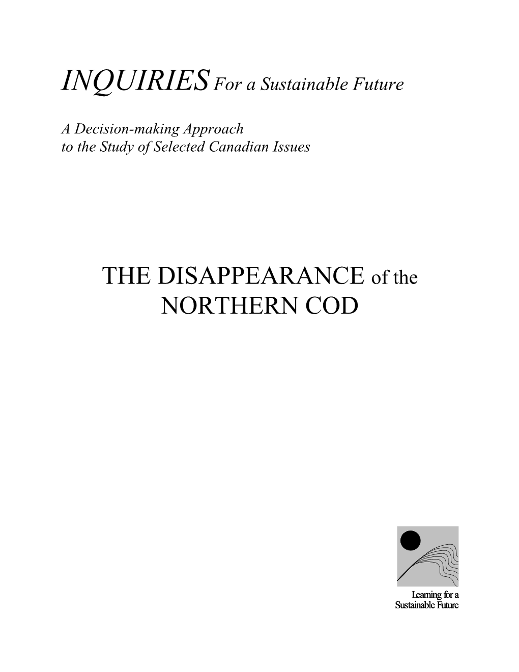 THE DISAPPEARANCE of the NORTHERN COD