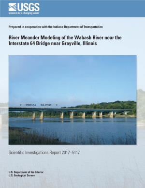 River Meander Modeling of the Wabash River Near the Interstate 64 Bridge Near Grayville, Illinois