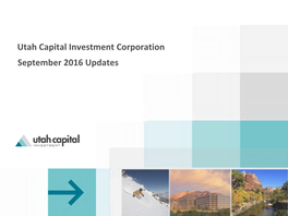 Utah Capital Investment Corporation September 2016 Updates 2 Utah Capital Helps Attract Private Investments to Create Jobs $125 Billion Invested Annually in U.S