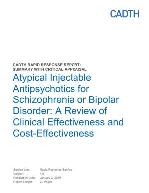 Atypical Injectable Antipsychotics for Schizophrenia Or Bipolar Disorder: a Review of Clinical Effectiveness And