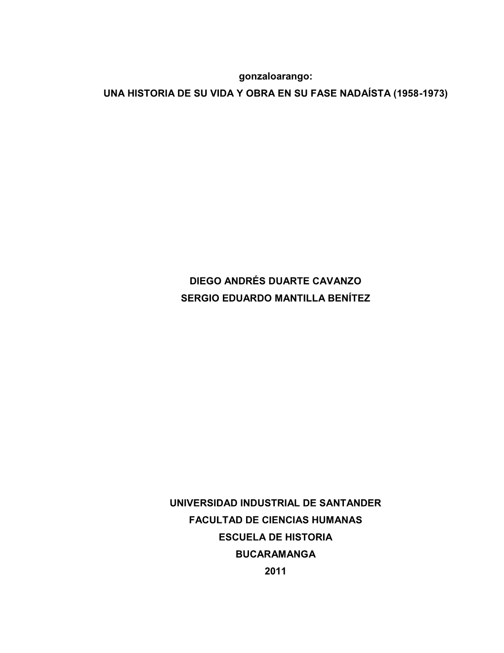 Gonzaloarango: UNA HISTORIA DE SU VIDA Y OBRA EN SU FASE NADAÍSTA (1958-1973)