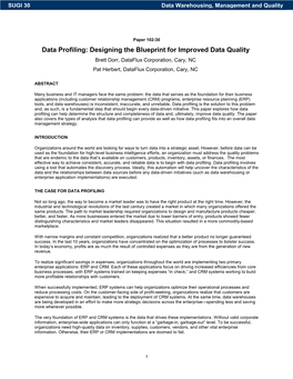 Data Profiling: Designing the Blueprint for Improved Data Quality Brett Dorr, Dataflux Corporation, Cary, NC Pat Herbert, Dataflux Corporation, Cary, NC