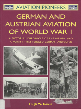 German and Austrian Aviation of World War I a Pictorial Chronicle of the Airmen and Aircraft That Forged German Airpower