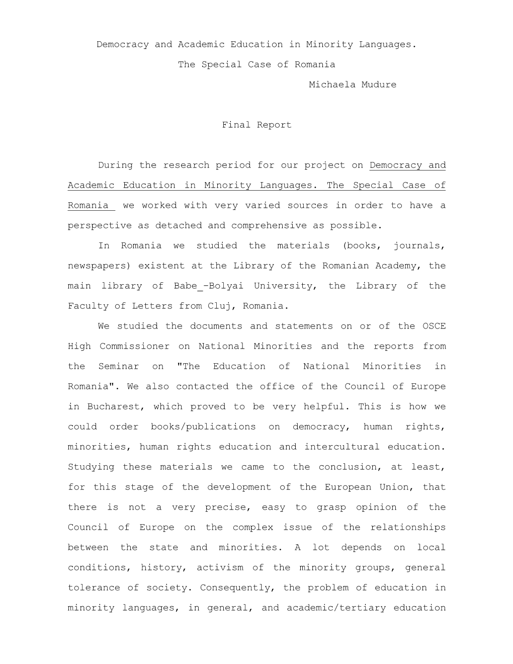 Democracy and Academic Education in Minority Languages. the Special Case of Romania Michaela Mudure