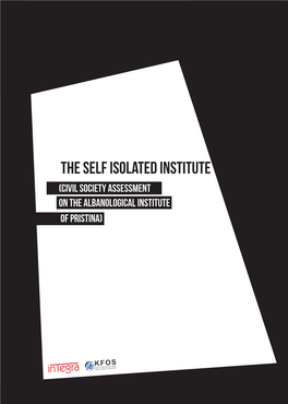 The Self Isolated Institute (Civil Society Assessment on the Albanological Institute of Pristina)