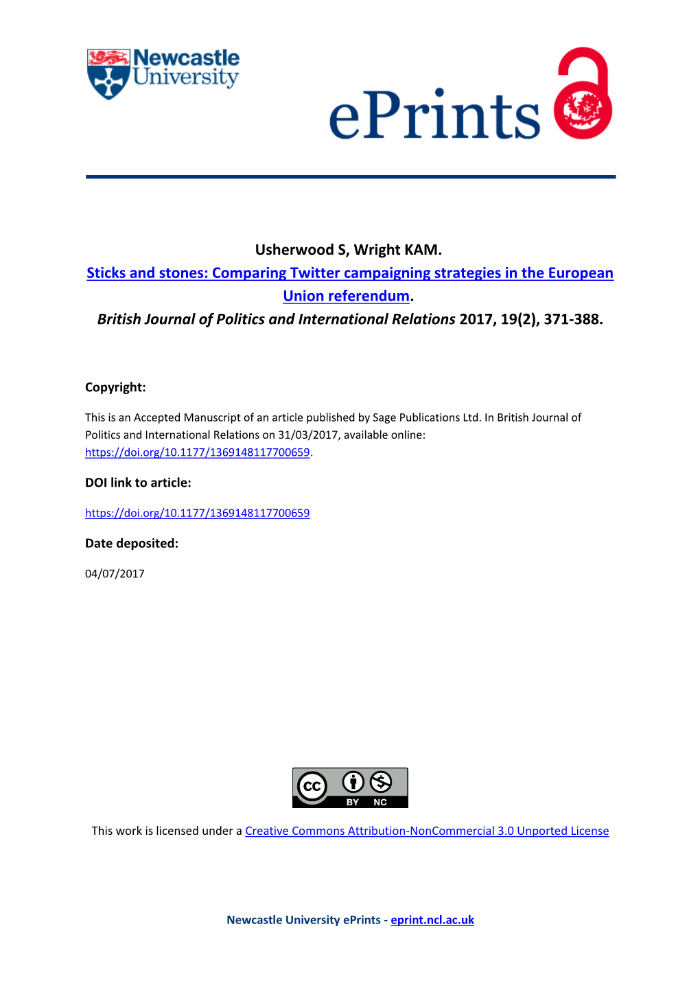 Usherwood S, Wright KAM. Sticks and Stones: Comparing Twitter Campaigning Strategies in the European Union Referendum