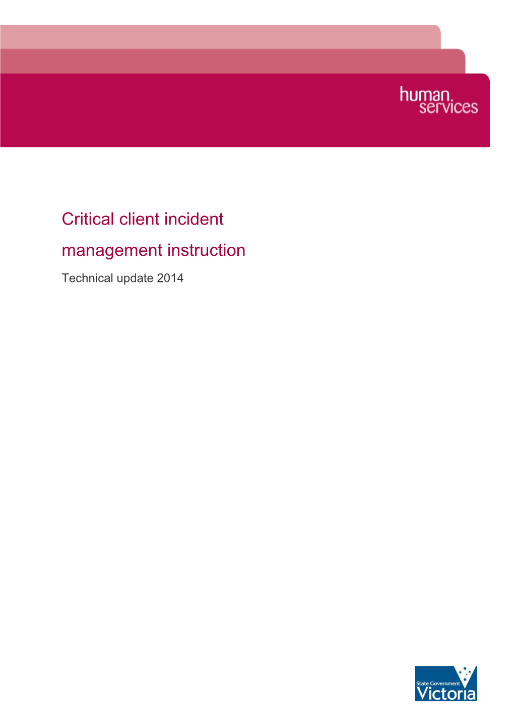 Critical Client Incident Management Instruction: Technical Update 2014