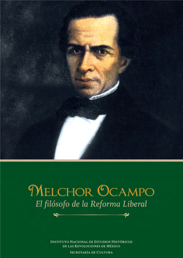 Melchor Ocampo. El Filósofo De La Reforma Liberal