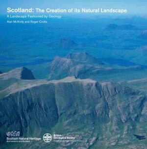 SCOTLAND: the Creation of Its Natural Landscape - a LANDSCAPE FASHIONED by GEOLOGY 1 Page 12:00 29/10/10 Cover R1:Scot
