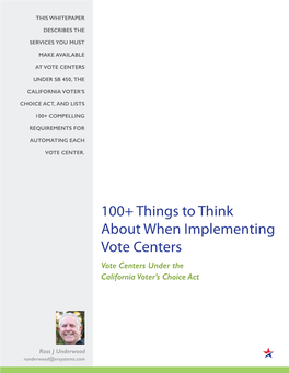 100+ Things to Think About When Implementing Vote Centers Vote Centers Under the California Voter’S Choice Act