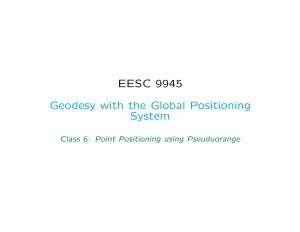 EESC 9945 Geodesy with the Global Positioning System