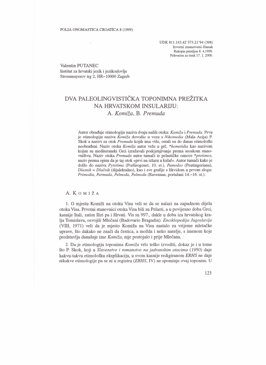 DVA PALEOLINGVISTIČKA TOPONIMNA PREŽITKA NA HRVATSKOM INSULARIJU: A. Komiža,B. Premuda