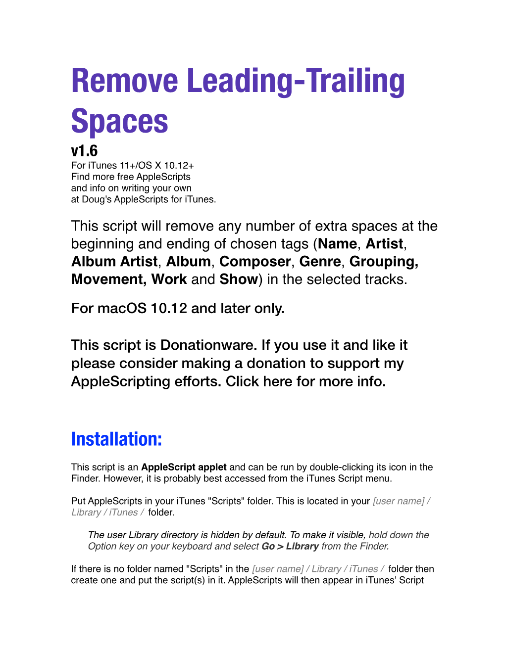 Remove Leading-Trailing Spaces V1.6 for Itunes 11+/OS X 10.12+ Find More Free Applescripts and Info on Writing Your Own at Doug's Applescripts for Itunes