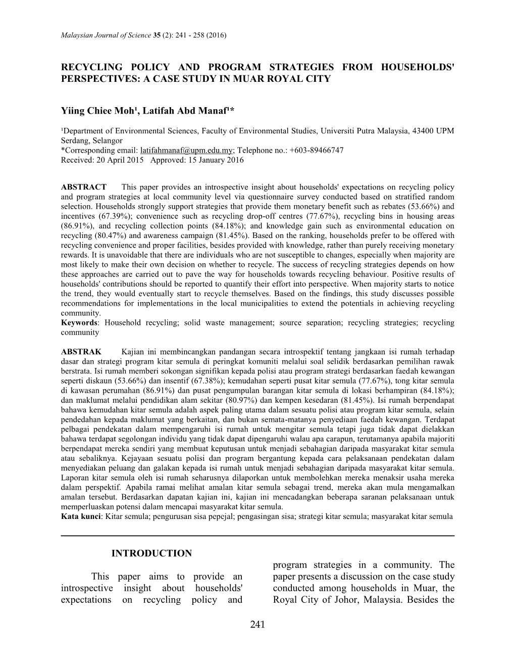 241 RECYCLING POLICY and PROGRAM STRATEGIES from HOUSEHOLDS' PERSPECTIVES: a CASE STUDY in MUAR ROYAL CITY Yiing Chiee Moh¹, La