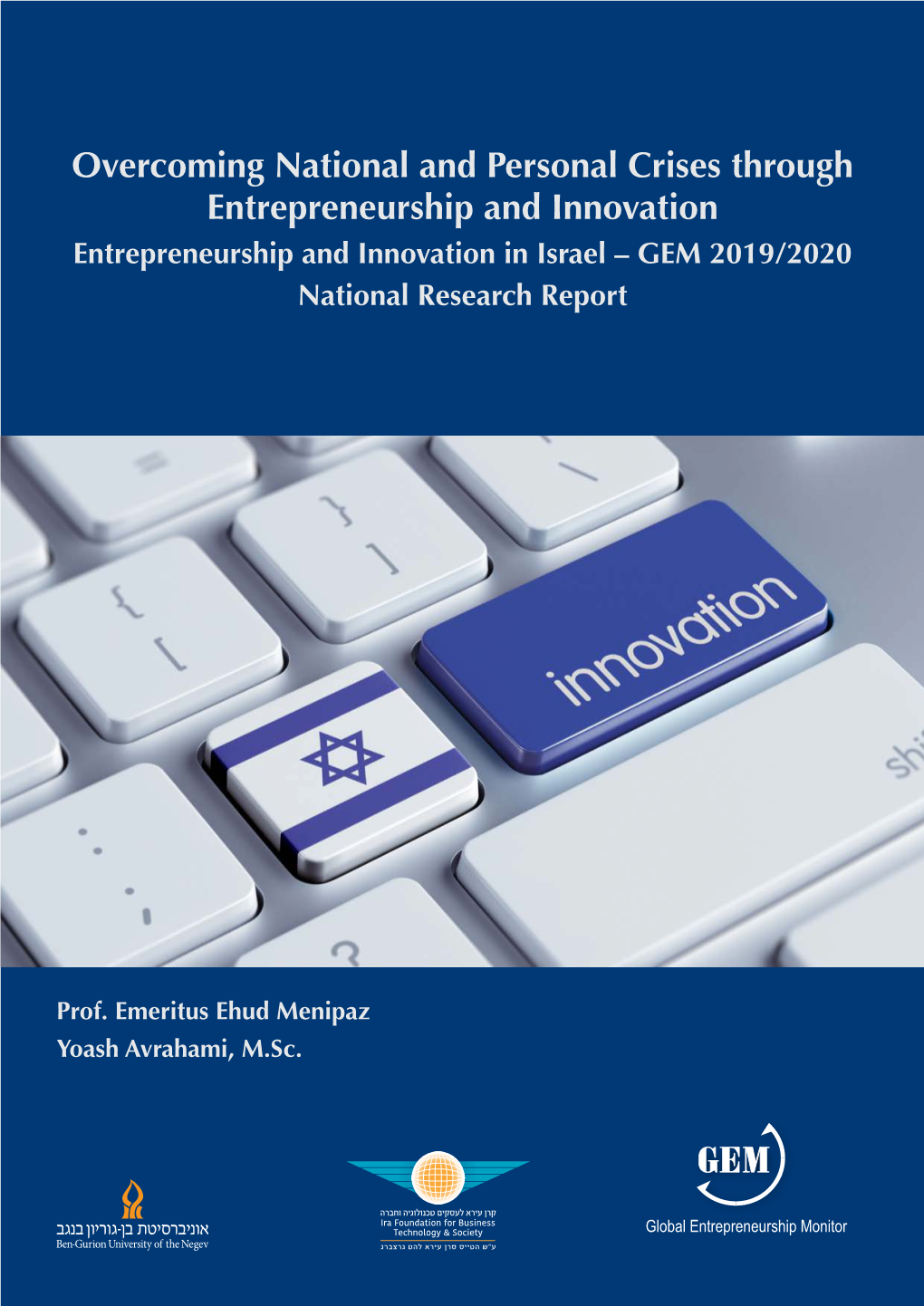 Overcoming National and Personal Crises Through Entrepreneurship and Innovation Entrepreneurship and Innovation in Israel – GEM 2019/2020 National Research Report