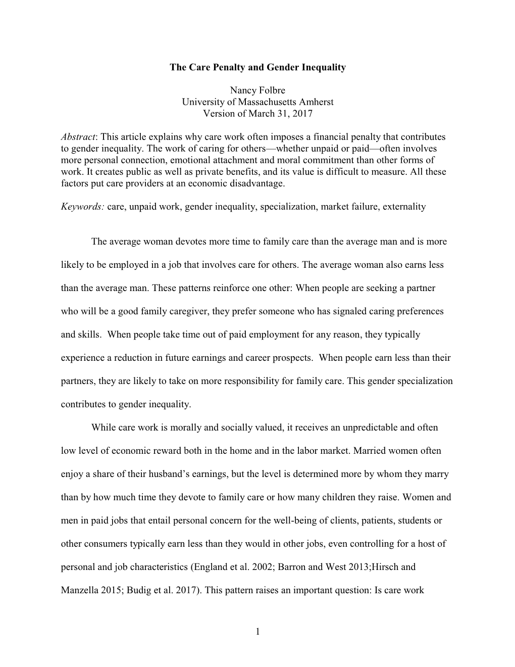 1 the Care Penalty and Gender Inequality Nancy Folbre University of Massachusetts Amherst Version of March 31, 2017 Abstract