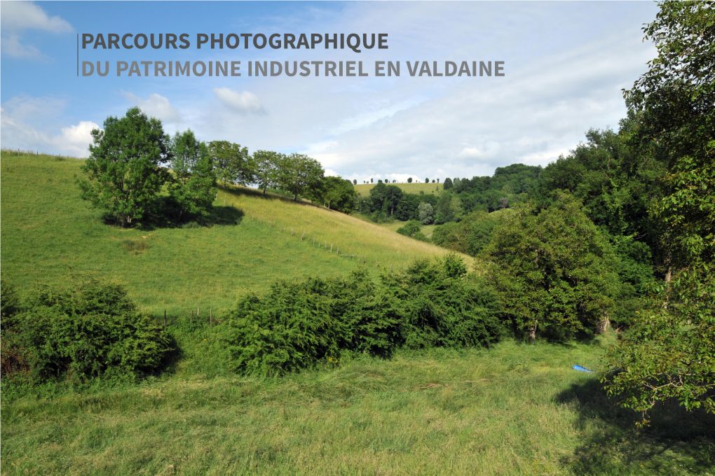 PARCOURS PHOTOGRAPHIQUE DU PATRIMOINE INDUSTRIEL EN VALDAINE Au Fil De La Valdaine, Six Communes Vous Invitent À Une Immersion Dans Leur Héritage Industriel Commun