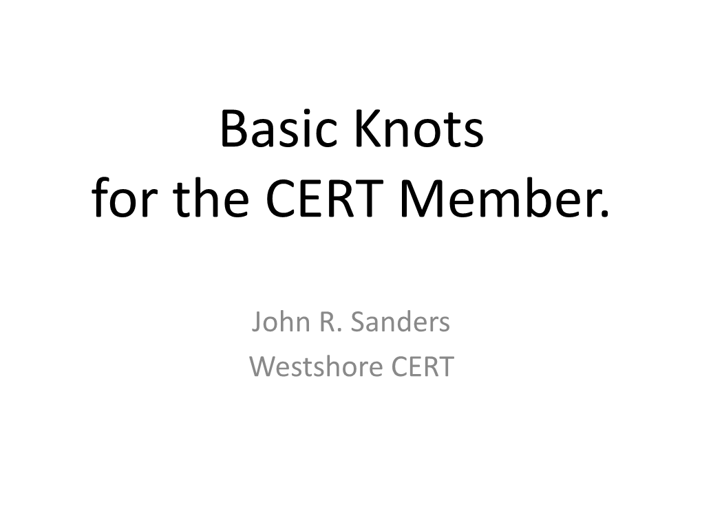 Basic Knots for the CERT Member