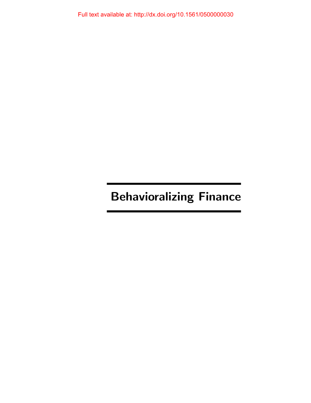 Behavioralizing Finance Full Text Available At