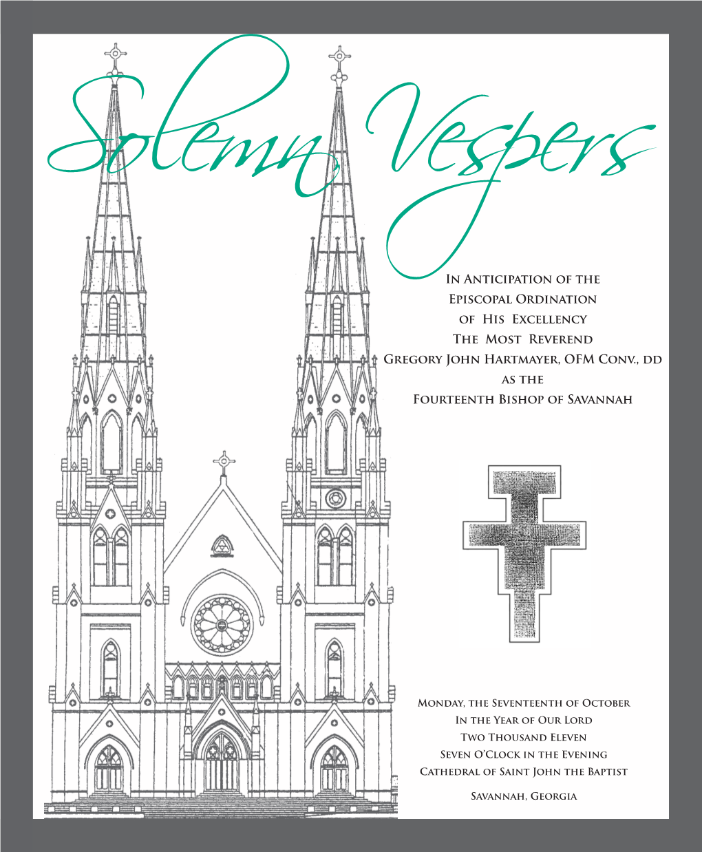 In Anticipation of the Episcopal Ordination of His Excellency the Most Reverend Gregory John Hartmayer, OFM Conv., Dd As the Fourteenth Bishop of Savannah