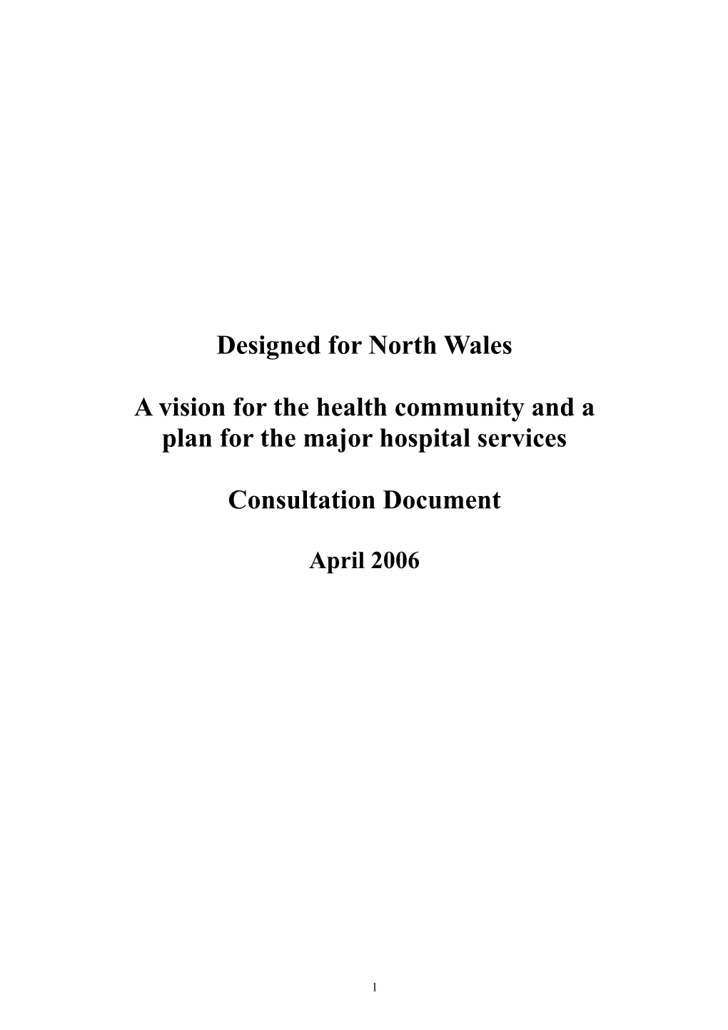 Designed for North Wales a Vision for the Health Community and a Plan For