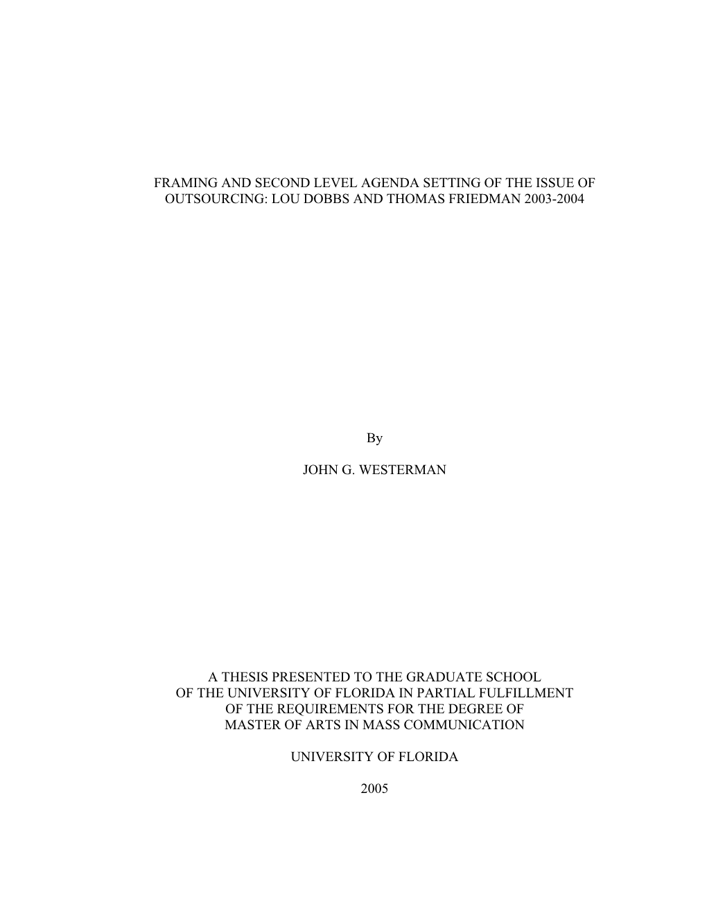 Framing and Second Level Agenda Setting of the Issue of Outsourcing: Lou Dobbs and Thomas Friedman 2003-2004