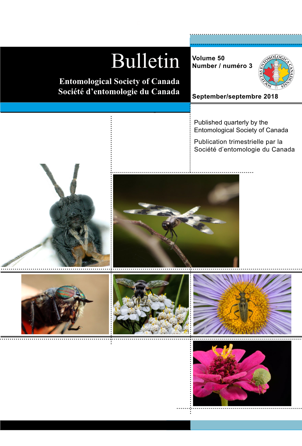 Bulletin Number / Numéro 3 Entomological Society of Canada Société D’Entomologie Du Canada September/Septembre 2018