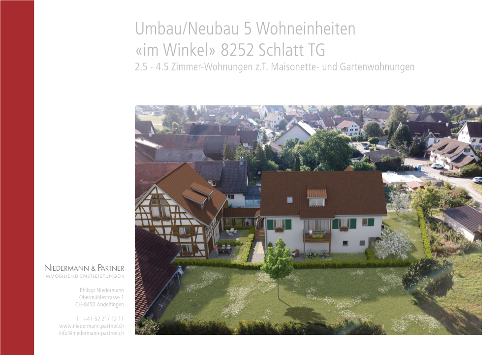 Umbau/Neubau 5 Wohneinheiten «Im Winkel» 8252 Schlatt TG 2.5 - 4.5 Zimmer-Wohnungen Z.T