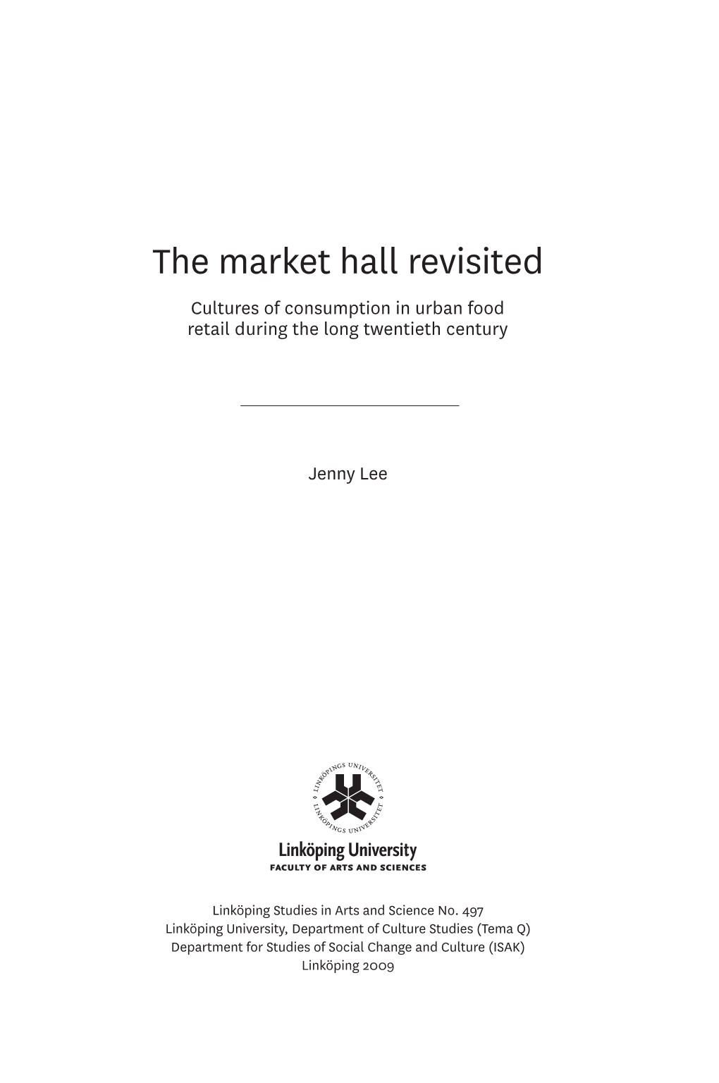 The Market Hall Revisited Cultures of Consumption in Urban Food Retail During the Long Twentieth Century