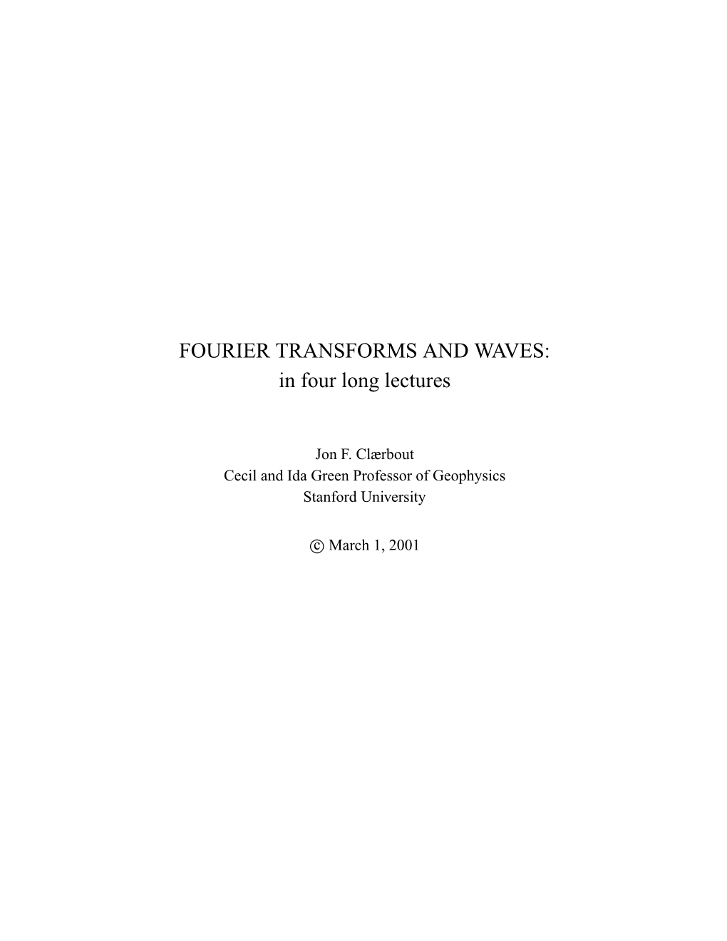 FOURIER TRANSFORMS and WAVES: in Four Long Lectures