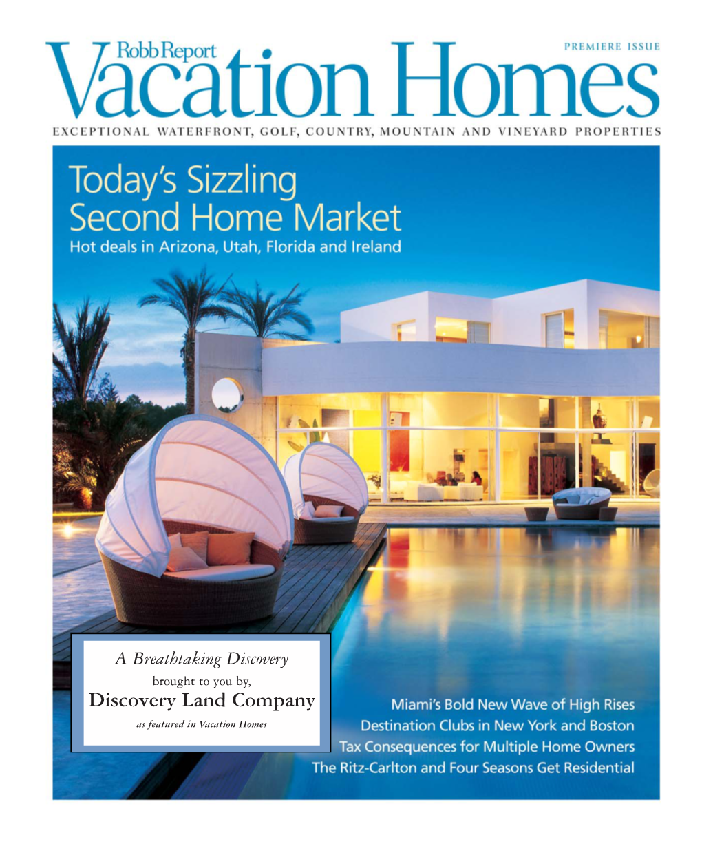 Discovery Land Company As Featured in Vacation Homes OPPOSITE PAGE: VINCENT KNAKAL OPPOSITE PAGE: THIS PAGE: ANTHONY GOMEZ THIS PAGE: Blazing a Trail