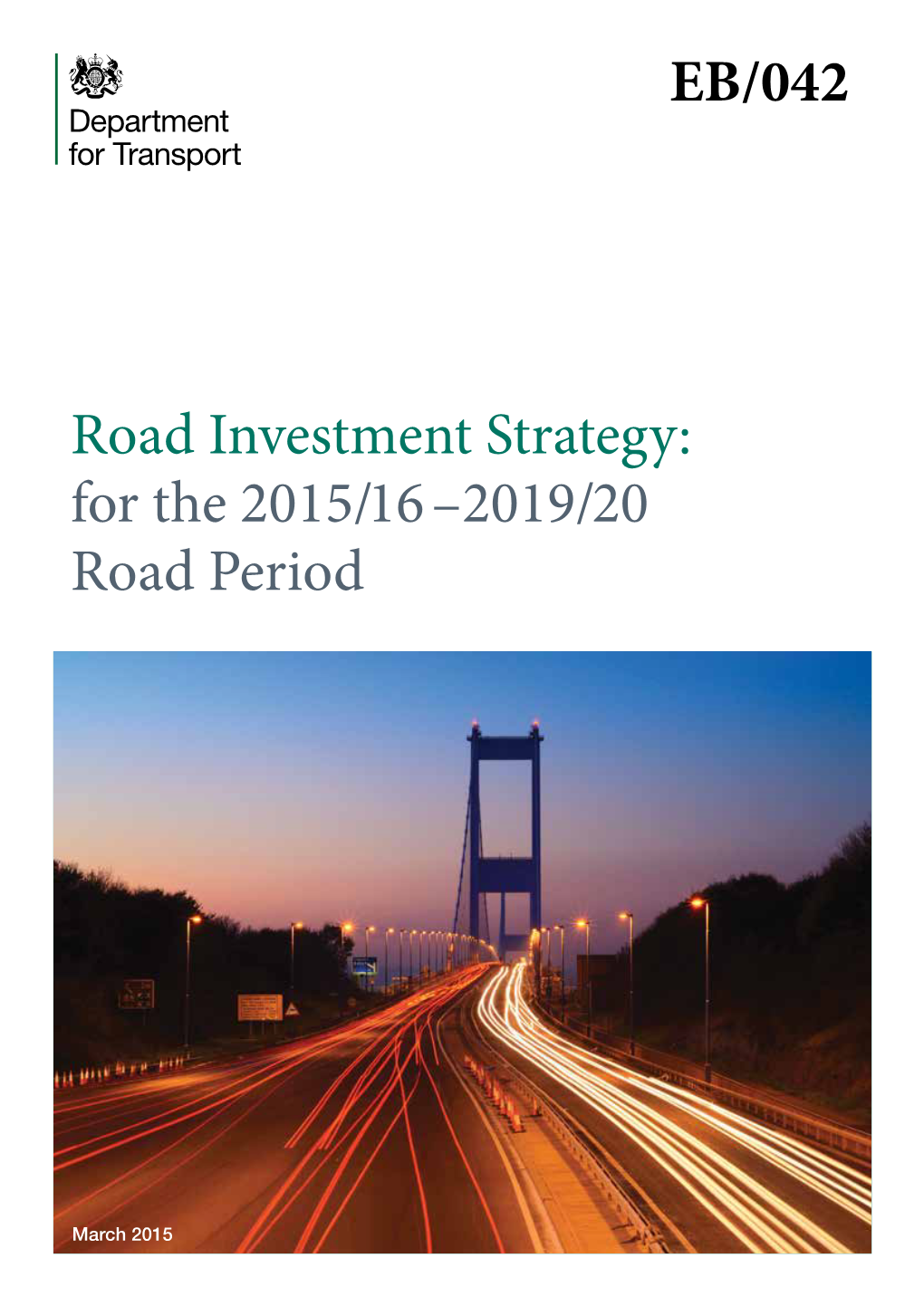 Road Investment Strategy: for the 2015/16 – 2019/20 Road Period