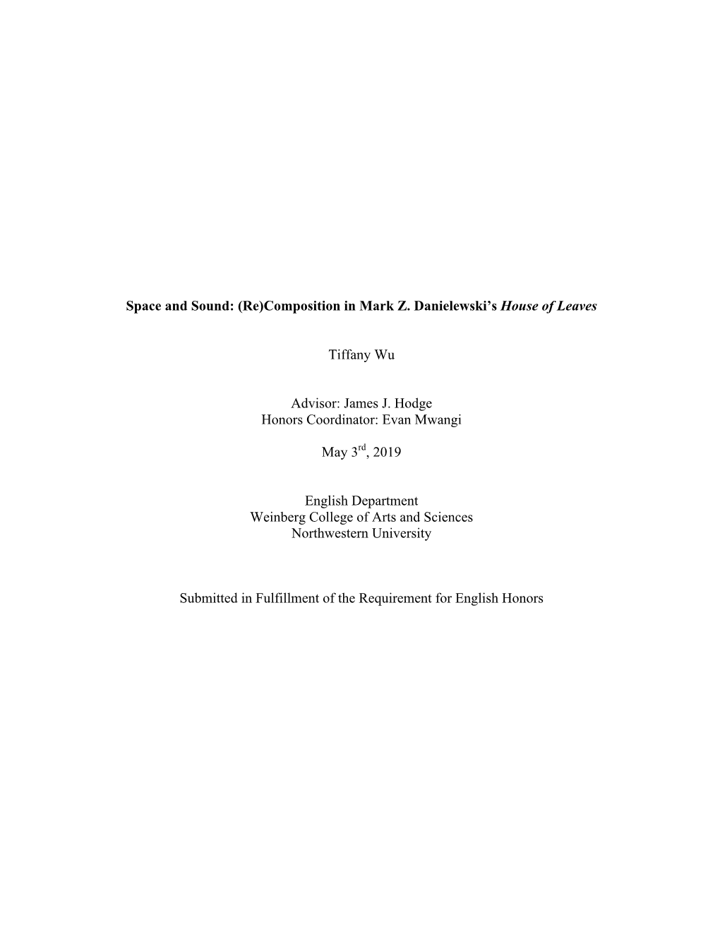 Space and Sound: (Re)Composition in Mark Z. Danielewski's House of Leaves Tiffany Wu Advisor