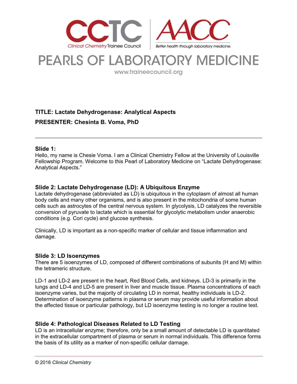 TITLE: Lactate Dehydrogenase: Analytical Aspects PRESENTER: Chesinta B