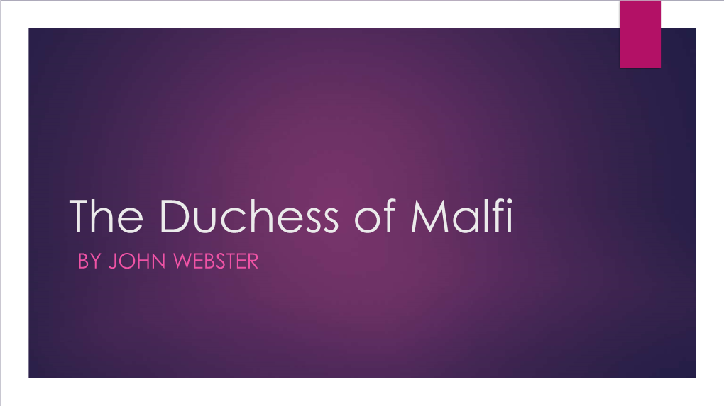 The Duchess of Malfi by JOHN WEBSTER JOHN WEBSTER(1570-1624)