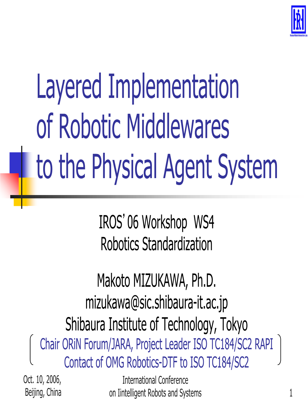 Robotic Middlewares to the Physical Agent System