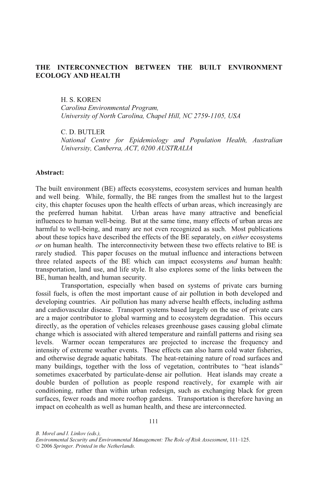 THE INTERCONNECTION BETWEEN the BUILT ENVIRONMENT ECOLOGY and HEALTH H. S. KOREN Carolina Environmental Program, University Of