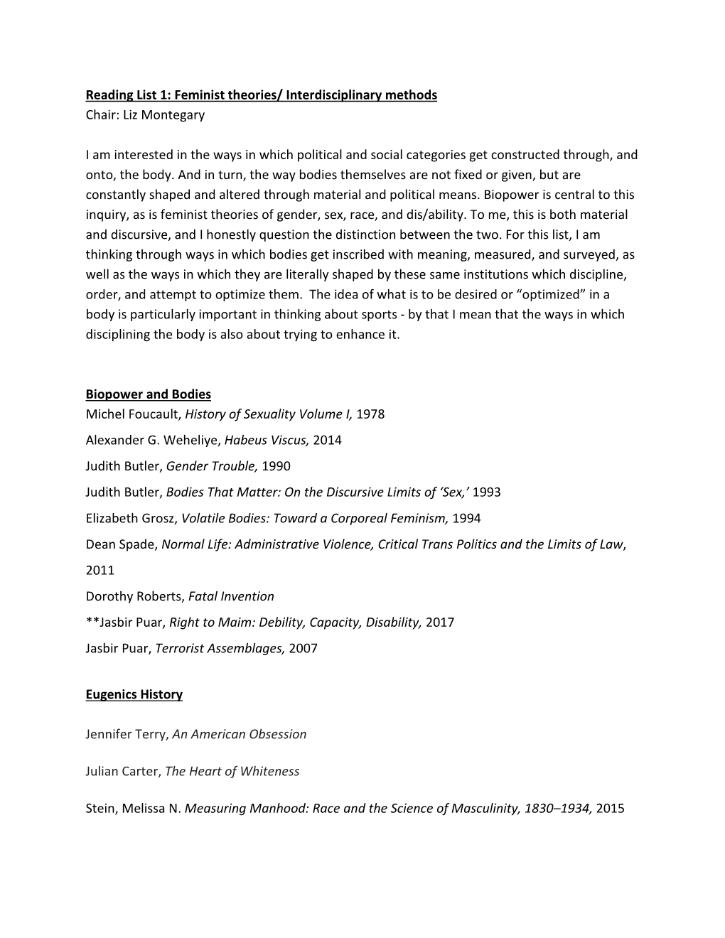 Reading List 1: Feminist Theories/ Interdisciplinary Methods Chair: Liz Montegary I Am Interested in the Ways in Which Political