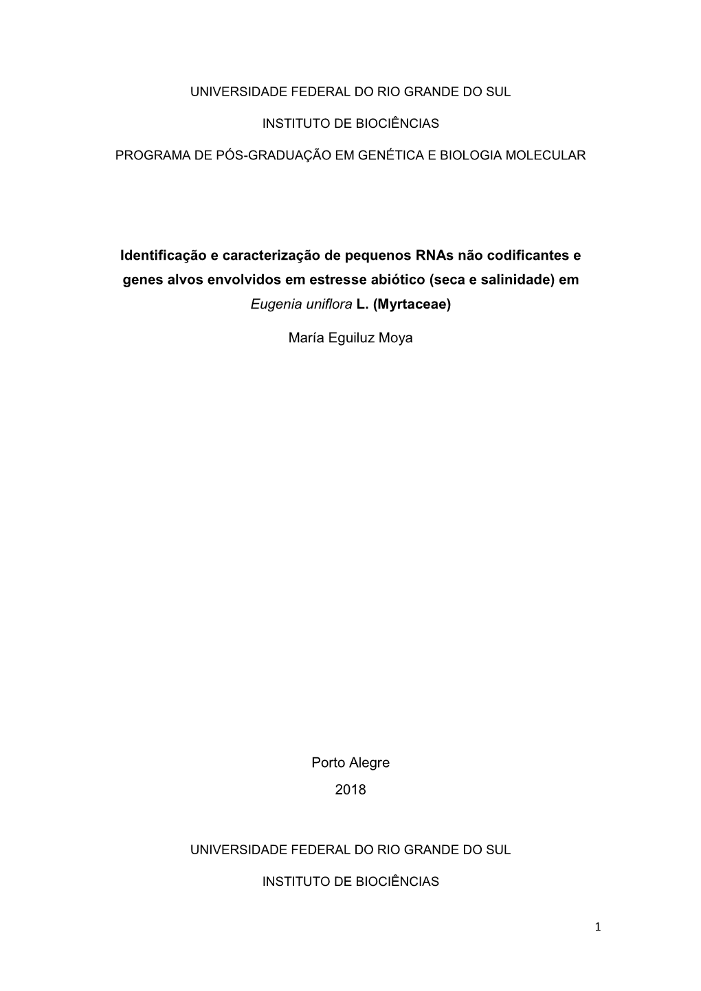 Identificação E Caracterização De Pequenos Rnas Não Codificantes E Genes Alvos Envolvidos Em Estresse Abiótico (Seca E Salinidade) Em Eugenia Uniflora L