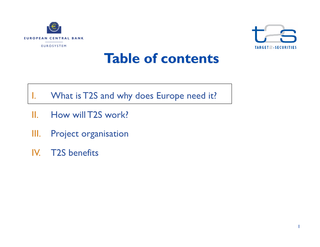 III. Project Organisation IV. T2S Benefits