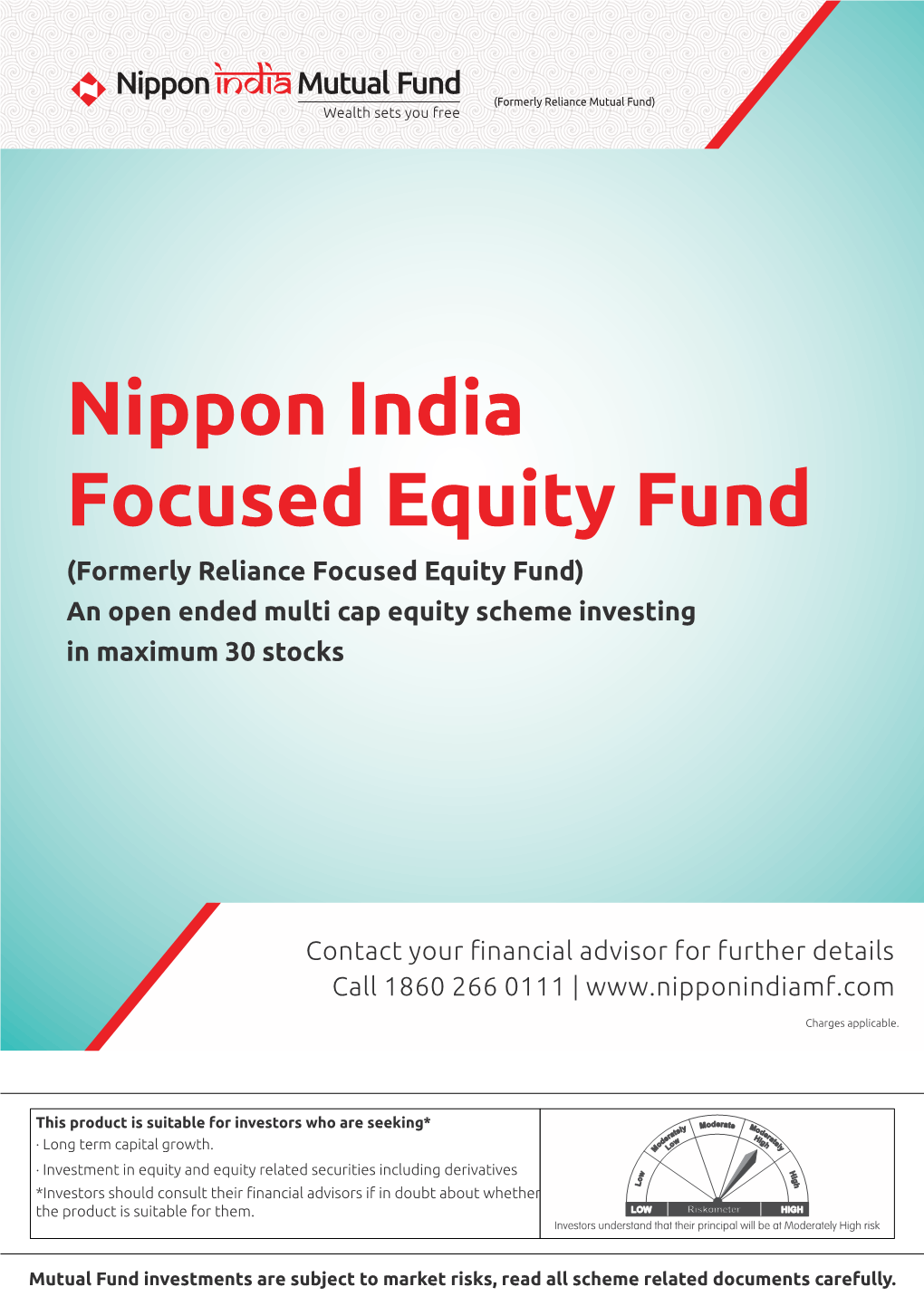 Nippon India Focused Equity Fund (Formerly Reliance Focused Equity Fund) an Open Ended Multi Cap Equity Scheme Investing in Maximum 30 Stocks