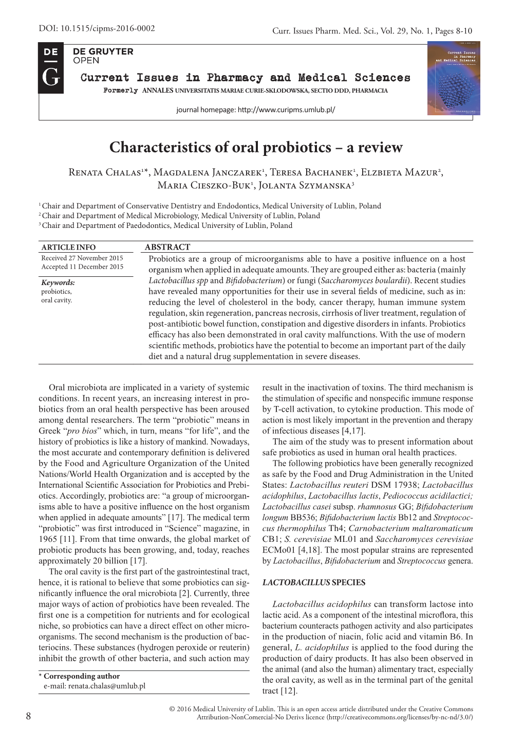 Characteristics of Oral Probiotics – a Review Renata Chalas1*, Magdalena Janczarek1, Teresa Bachanek1, Elzbieta Mazur2, Maria Cieszko-Buk1, Jolanta Szymanska3