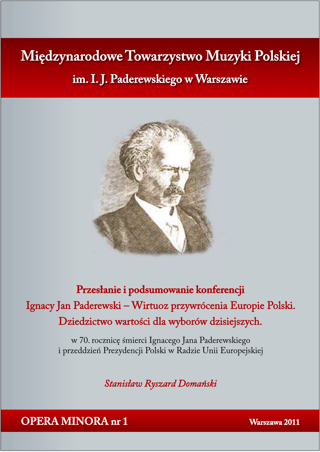 Ignacy Jan Paderewski – Wirtuoz Przywrócenia Europie Polski. Dziedzictwo Wartości Dla Wyborów Dzisiejszych