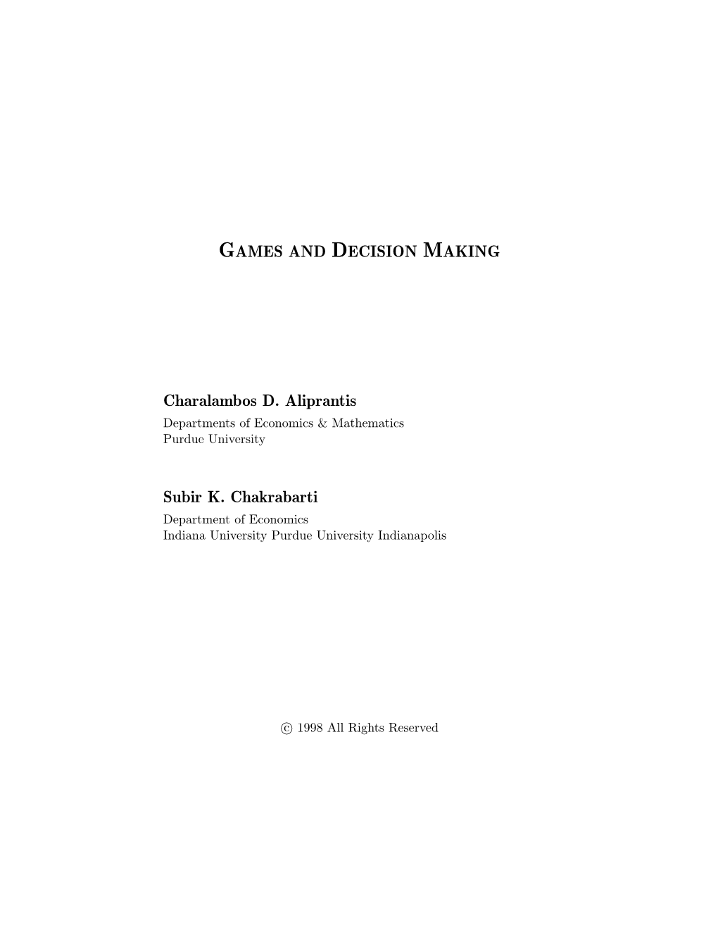 GAMES and DECISION MAKING Charalambos D. Aliprantis Subir K