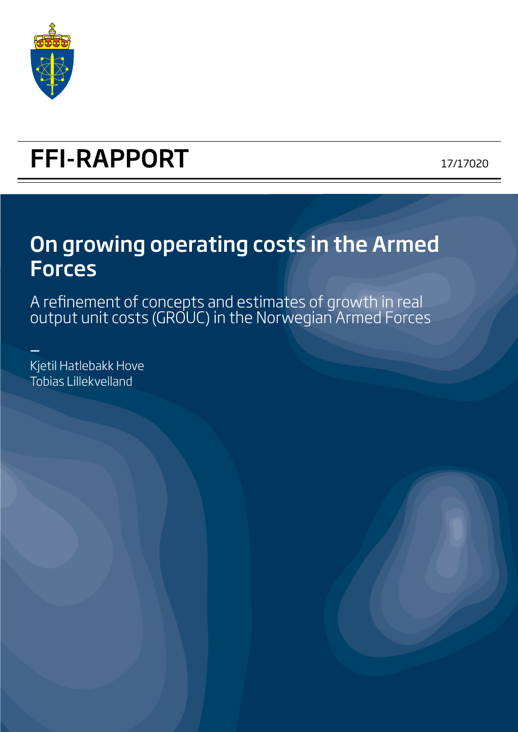 On Growing Operating Costs in the Armed Forces a Refinement of Concepts and Estimates of Growth in Real Output Unit Costs (GROUC) in the Norwegian Armed Forces