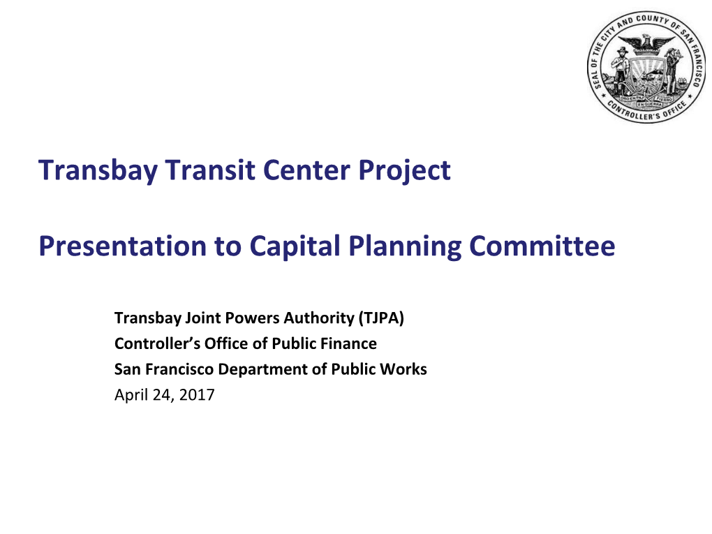 Transbay Transit Center Project Presentation to Capital Planning