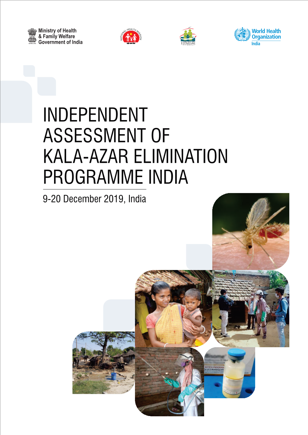 INDEPENDENT ASSESSMENT of KALA-AZAR ELIMINATION PROGRAMME INDIA 9-20 December 2019, India