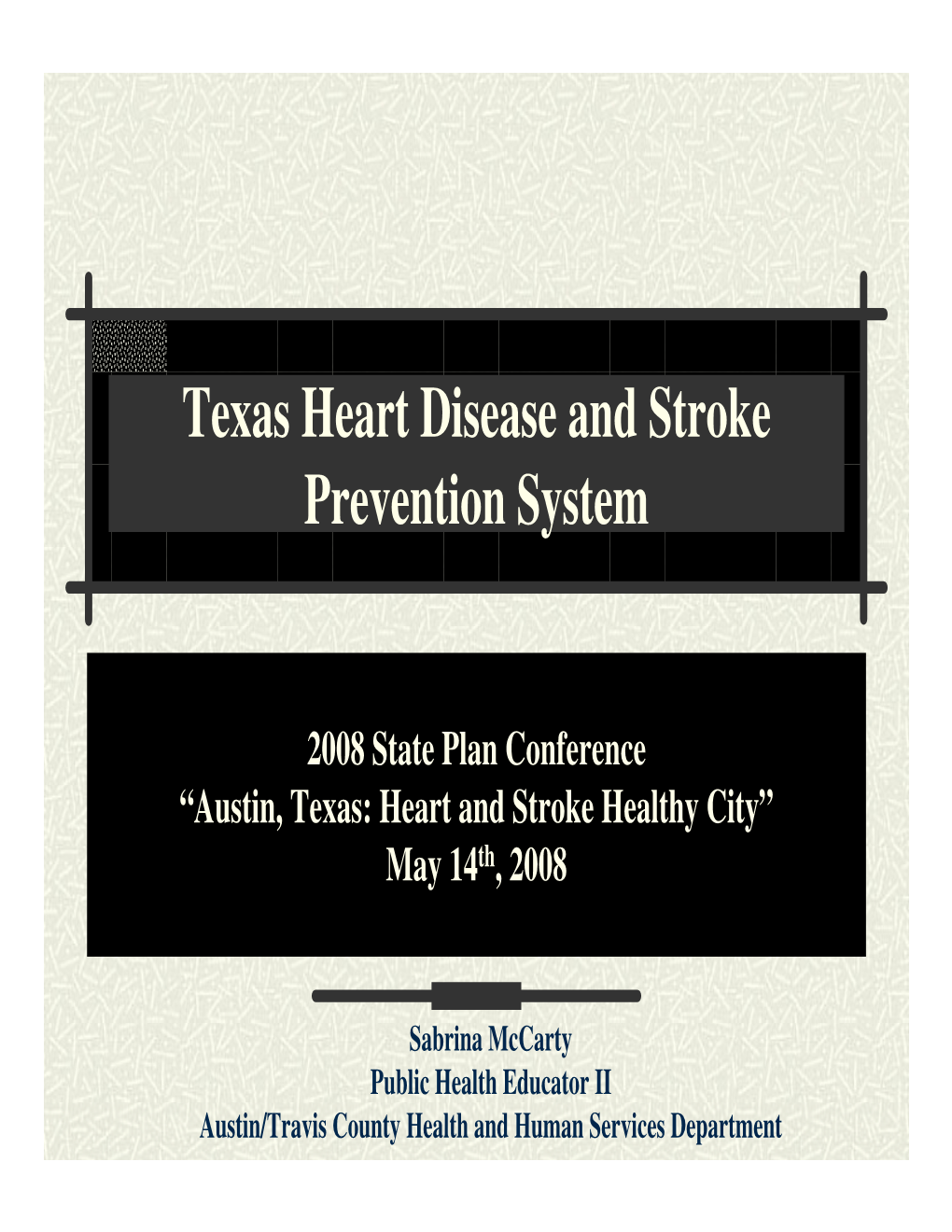 Austin, Texas: Heart and Stroke Healthy City” May 14Th, 2008