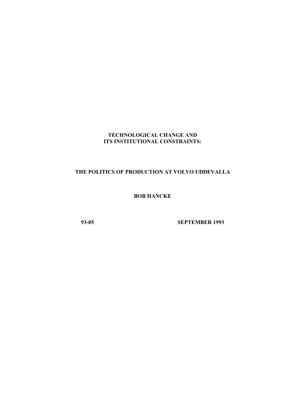 The Politics of Production at Volvo Uddevalla Bob Hancke 93-05 September 1993